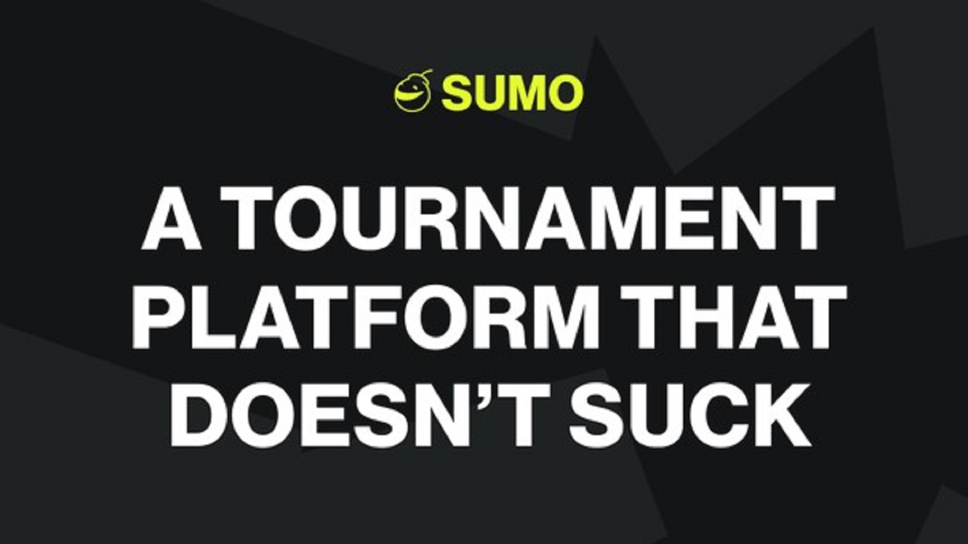Sumo from Metafy markets itself as "a tournament platform that doesn't suck."